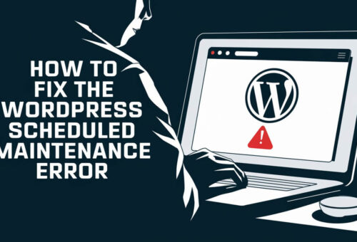 How to Fix Briefly Unavailable for Scheduled Maintenance in WordPress