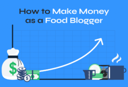 How to Make Money as a Food Blogger