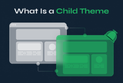 What Is a Child Theme in WordPress