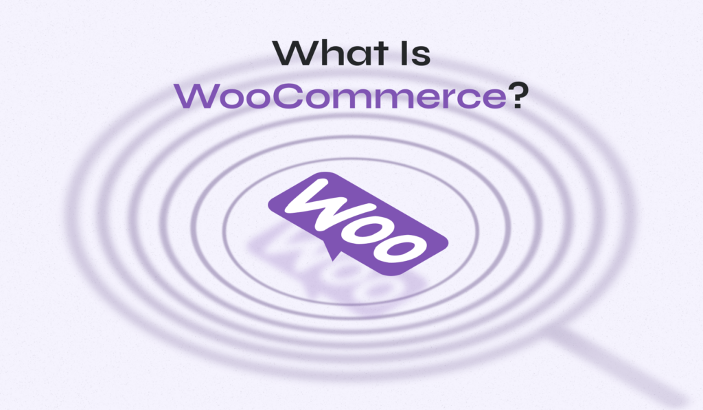 What Is WooCommerce?